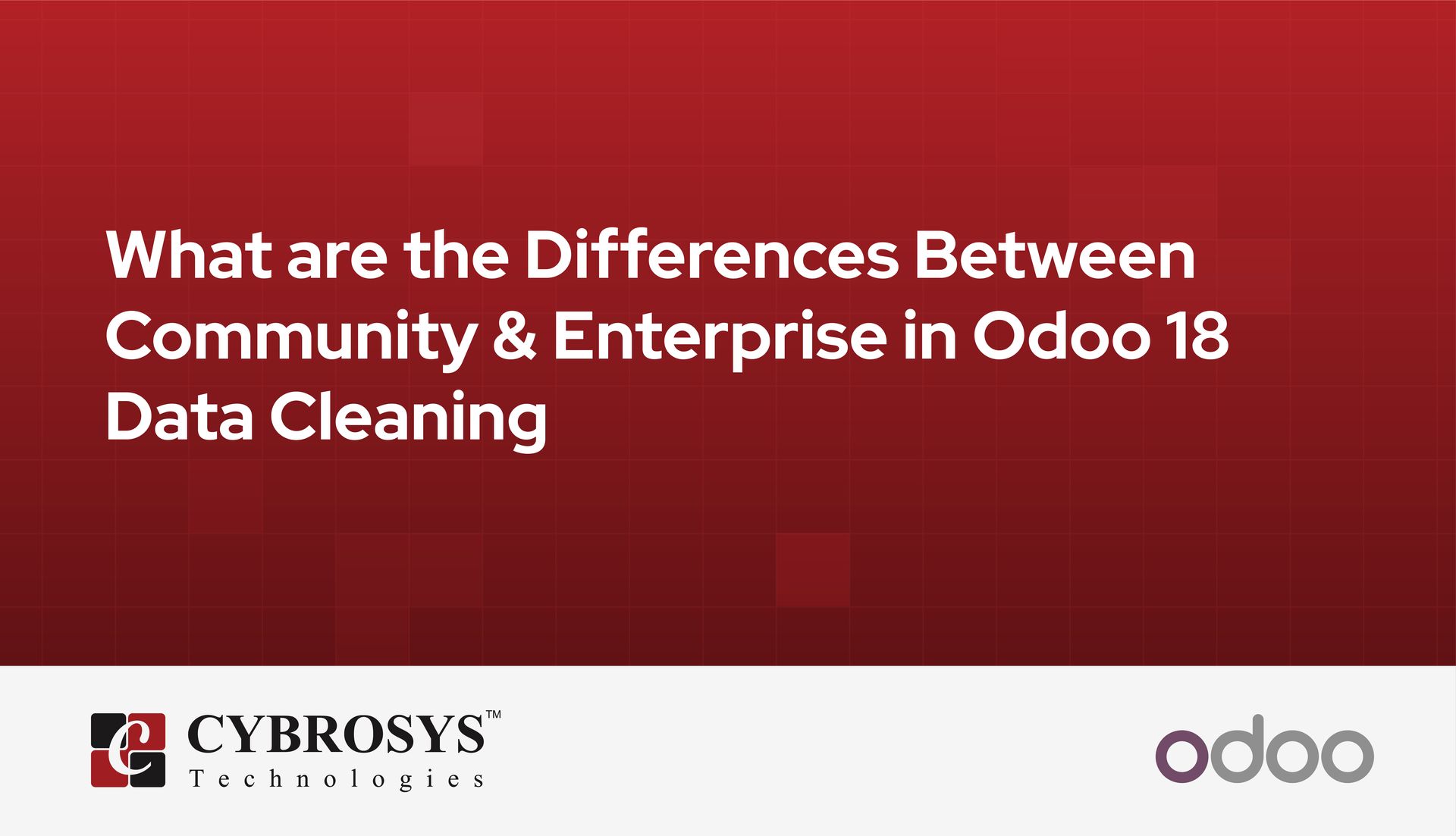 differences-between-community-enterprise-in-odoo-18-data-cleaning.jpg