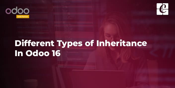 different-types-of-inheritance-in-odoo-16.jpg