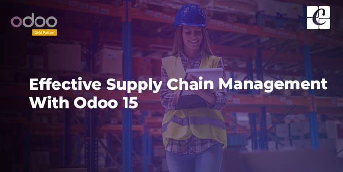 effective-supply-chain-management-with-odoo-15.jpg