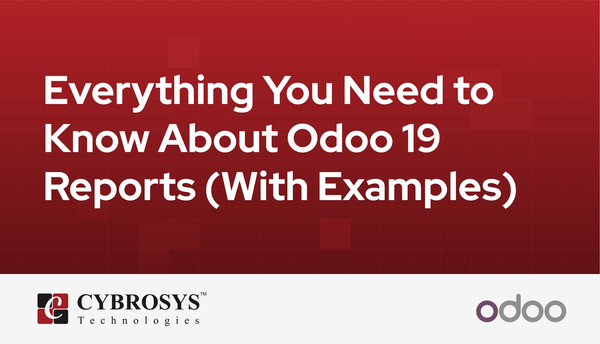 everything-you-need-to-know-about-odoo-19-reports-with-examples.jpg