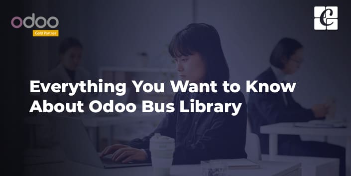 everything-you-want-to-know-about-odoo-bus-library.jpg