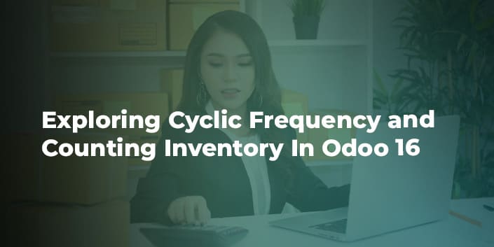 exploring-cyclic-frequency-and-counting-inventory-in-odoo-16.jpg