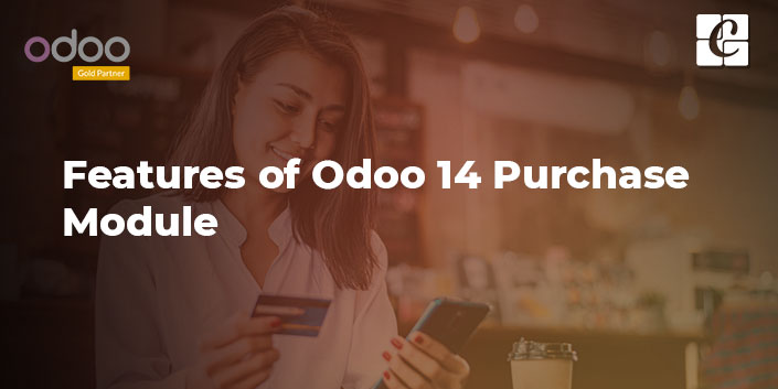 features-of-odoo-14-purchase-module.jpg