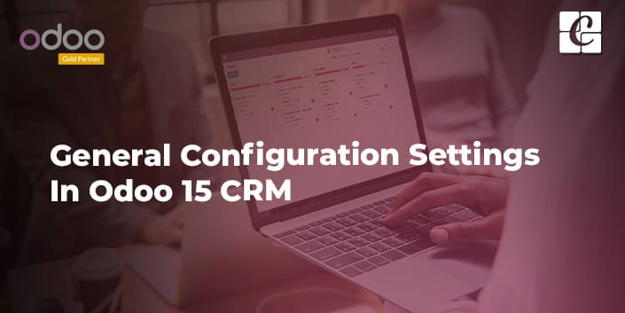 general-configuration-settings-in-odoo-15-crm.jpg