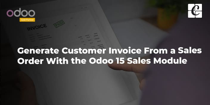 generate-customer-invoice-from-a-sales-order-with-the-odoo-15-sales-module.jpg