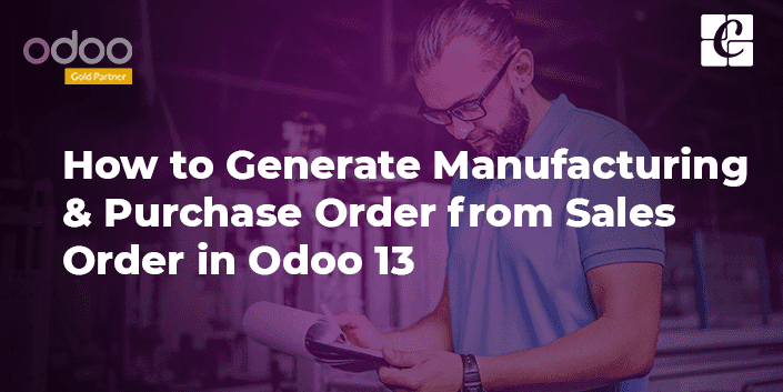 generate-manufacturing-and-purchase-order-from-sales-order-odoo-13.png