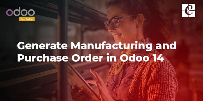 generate-manufacturing-and-purchase-order-in-odoo-14.jpg