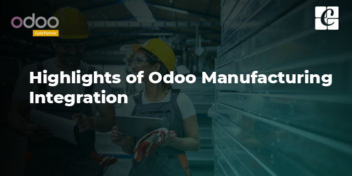 highlights-of-odoo-manufacturing-integration.jpg