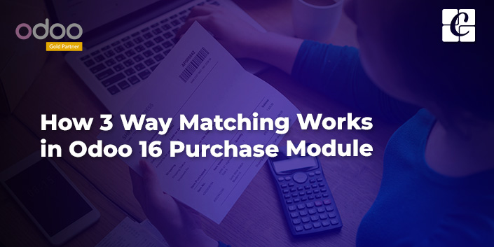 how-3-way-matching-works-in-odoo-16-purchase-module.jpg
