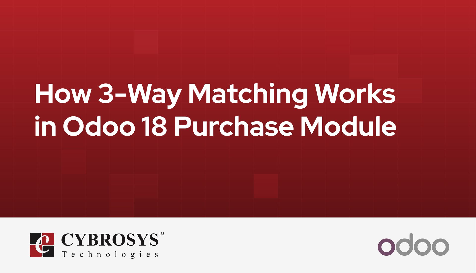 how-3-way-matching-works-in-odoo-18-purchase-module.jpg