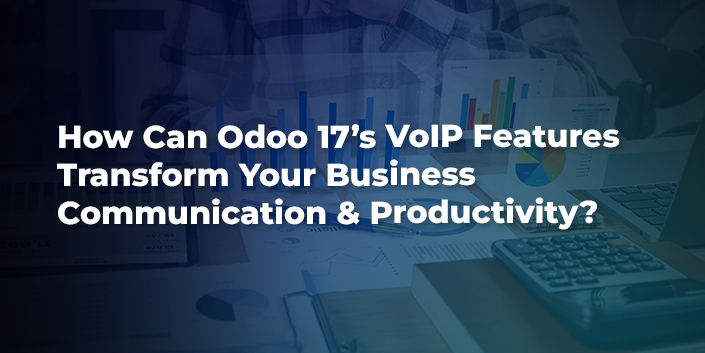 how-can-odoo-17-s-voip-features-transform-your-business-communication-and-productivity.jpg