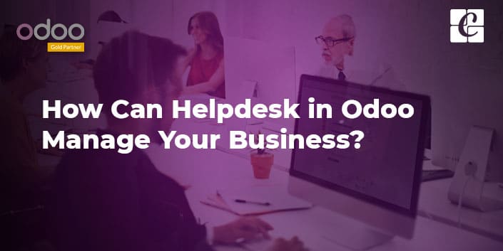 how-can-odoo-helpdesk-help-your-business.jpg