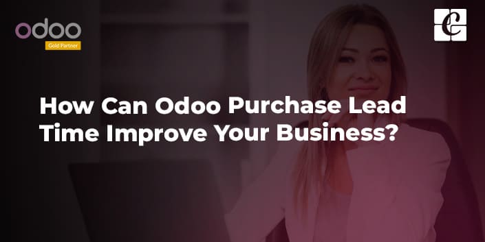 how-can-odoo-purchase-lead-time-improve-your-business.jpg