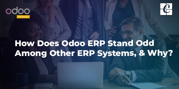 how-does-odoo-erp-stand-odd-among-other-erp-systems-why.jpg