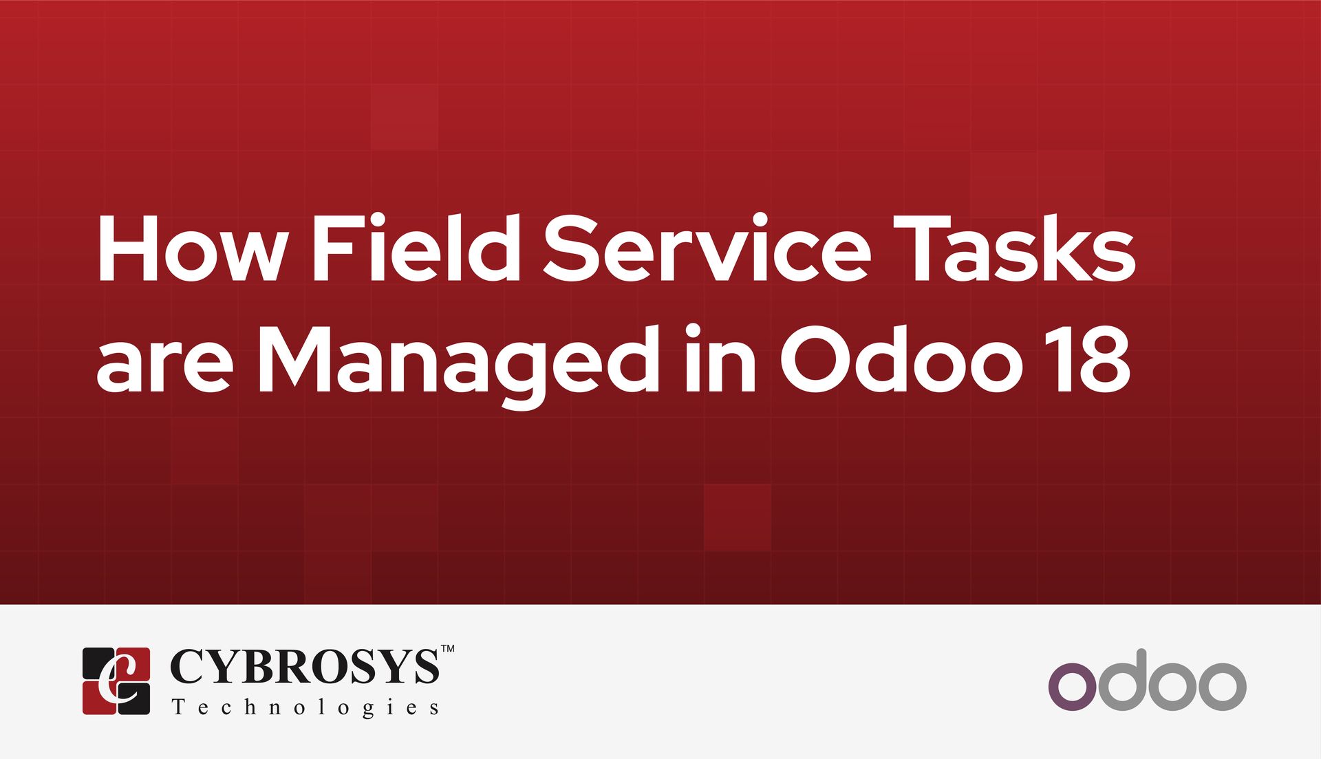 how-field-service-tasks-are-managed-in-odoo-18.jpg