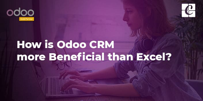 how-is-odoo-crm-more-beneficial-than-excel.jpg