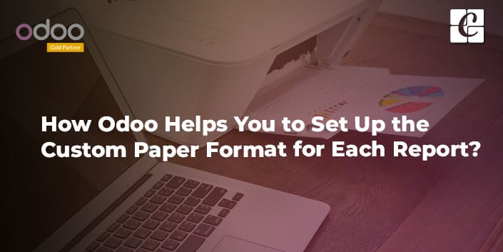 how-odoo-helps-you-to-set-up-the-custom-paper-format-for-each-report.jpg