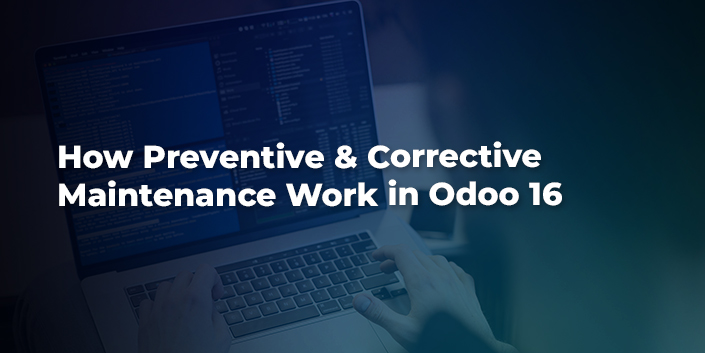 how-preventive-and-corrective-maintenance-work-in-odoo-16.jpg
