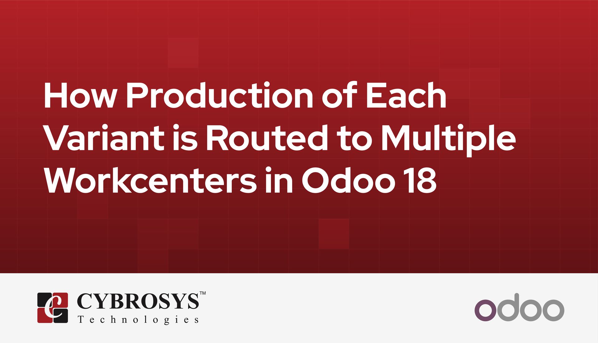 how-production-of-each-variant-is-routed-to-multiple-workcenters-in-odoo-18.jpg