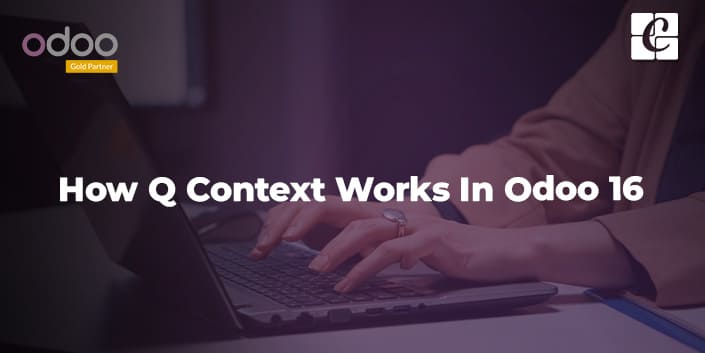 how-q-context-works-in-odoo-16.jpg
