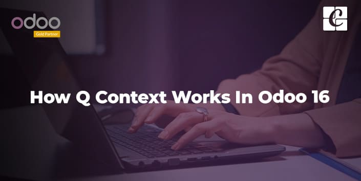 how-q-context-works-in-odoo-16.jpg
