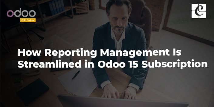 how-reporting-management-is-streamlined-in-odoo-15-subscription.jpg