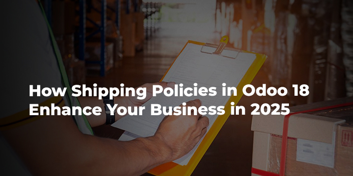 how-shipping-policies-in-odoo-18-enhance-your-business.jpg