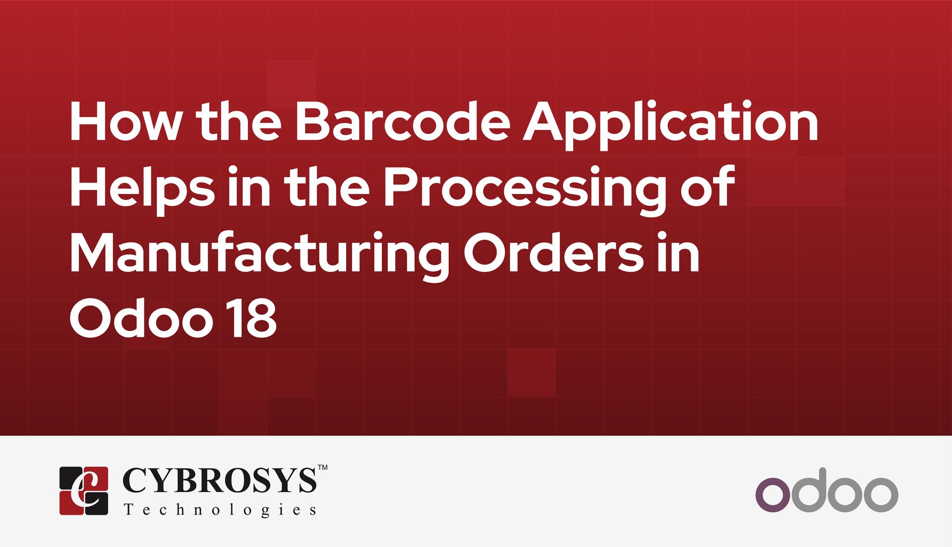 how-the-barcode-application-helps-in-the-processing-of-manufacturing-orders-in-odoo-18.jpg