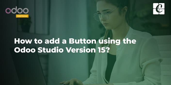 how-to-add-a-button-using-the-odoo-studio-version-15.jpg