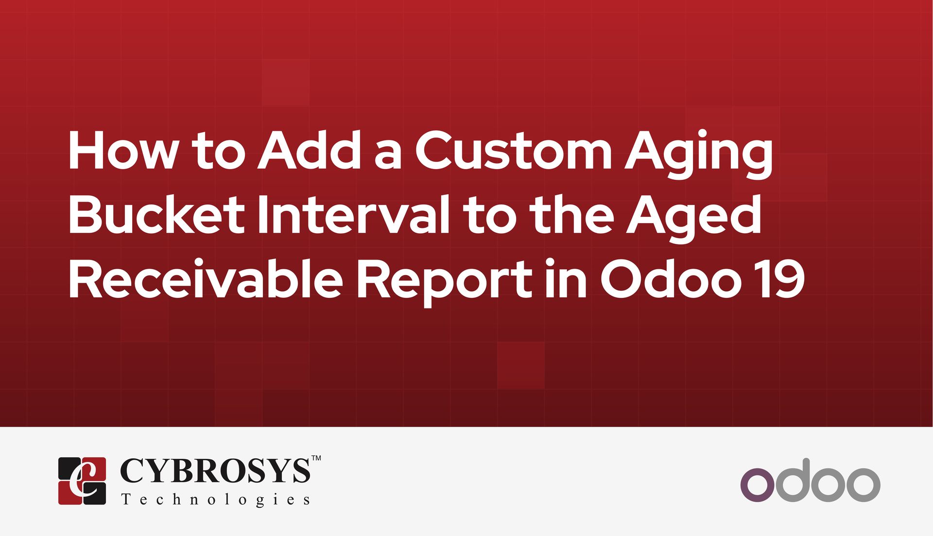 how-to-add-a-custom-aging-bucket-interval-to-the-aged-receivable-report-in-odoo-19.jpg