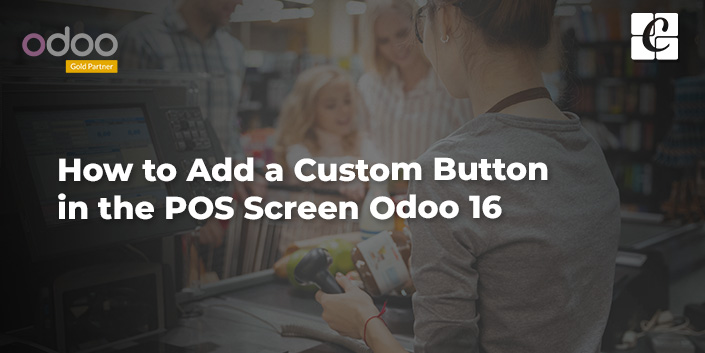how-to-add-a-custom-button-in-the-pos-screen-odoo-16.jpg