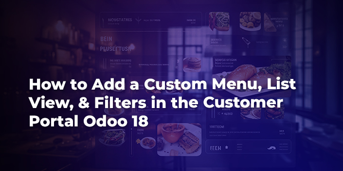 how-to-add-a-custom-menu-list-view-and-filters-in-the-customer-portal-odoo-18.jpg