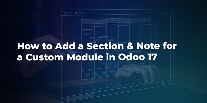how-to-add-a-section-and-note-for-a-custom-module-in-odoo-17.jpg