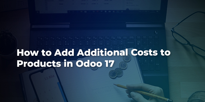 how-to-add-additional-costs-to-products-in-odoo-17.jpg