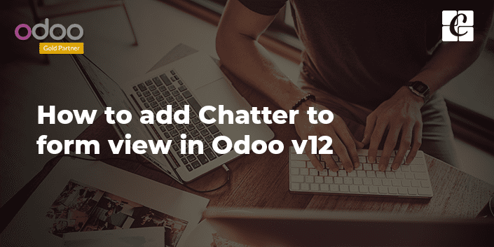 how-to-add-chatter-to-form-view-in-odoo-v12.png