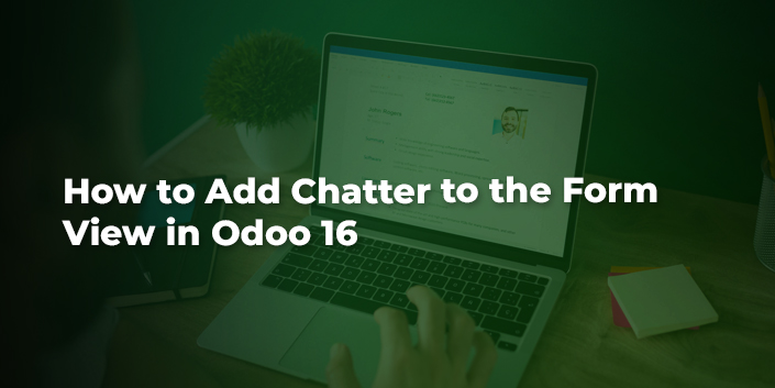 how-to-add-chatter-to-the-form-view-in-odoo-16.jpg