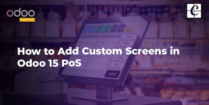 how-to-add-custom-screens-in-odoo-15-pos.jpg