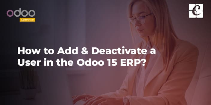how-to-add-deactivate-a-user-in-the-odoo-15-erp.jpg