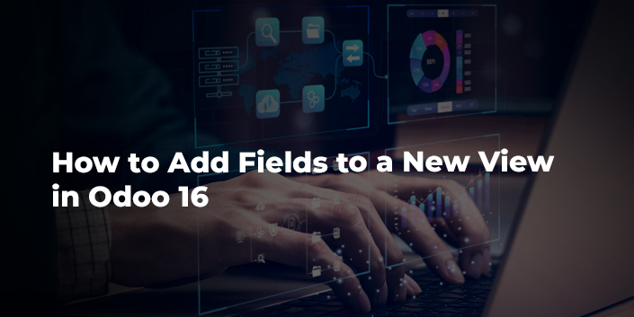 how-to-add-fields-to-a-new-view-in-odoo-16.jpg