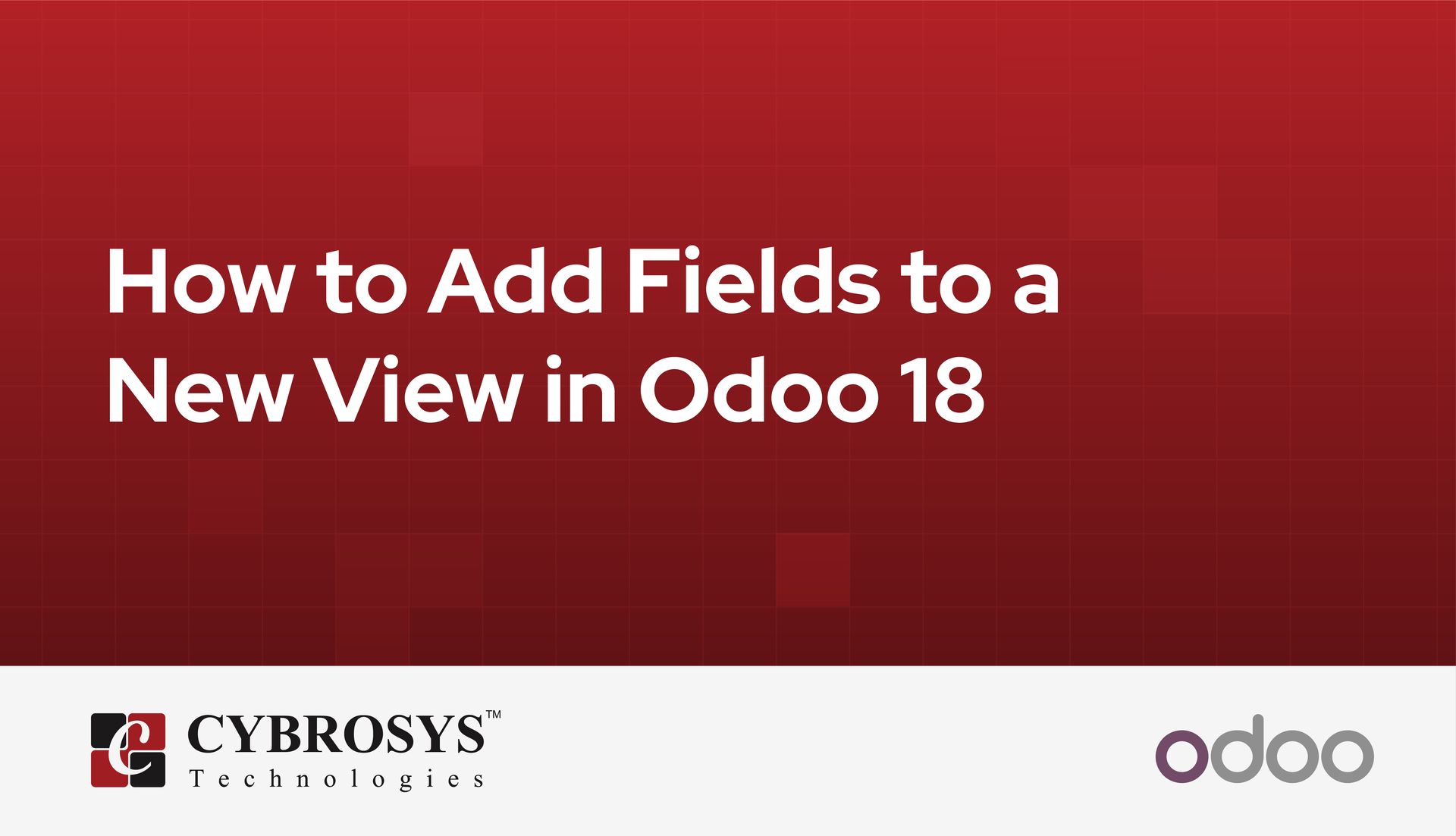 how-to-add-fields-to-a-new-view-in-odoo-18.jpg