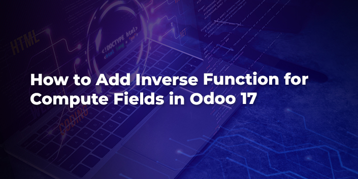 how-to-add-inverse-function-for-compute-fields-in-odoo-17.jpg