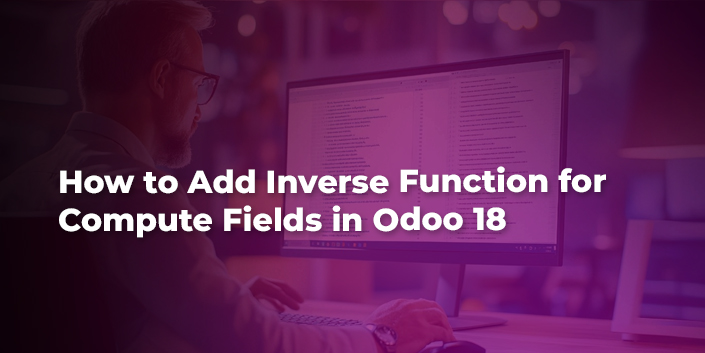 how-to-add-inverse-function-for-compute-fields-in-odoo-18.jpg