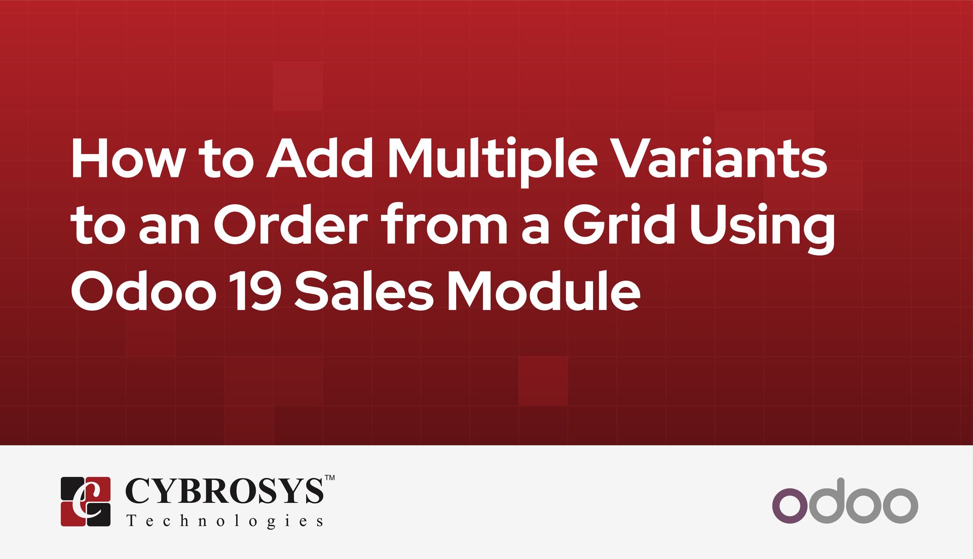 how-to-add-multiple-variants-to-an-order-from-a-grid-using-odoo-19-sales-module.jpg