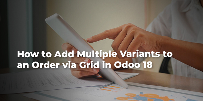 how-to-add-multiple-variants-to-an-order-via-grid-in-odoo-18.jpg