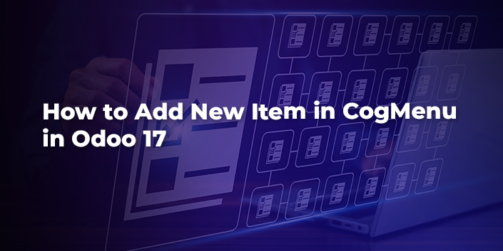 how-to-add-new-item-in-cogmenu-in-odoo-17.jpg