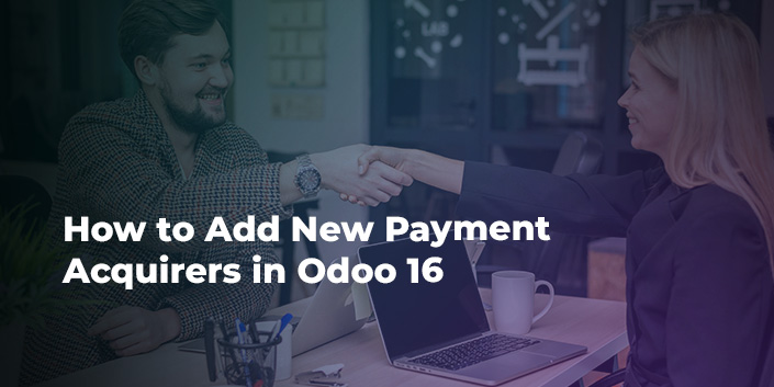 how-to-add-new-payment-acquirers-in-odoo-16.jpg