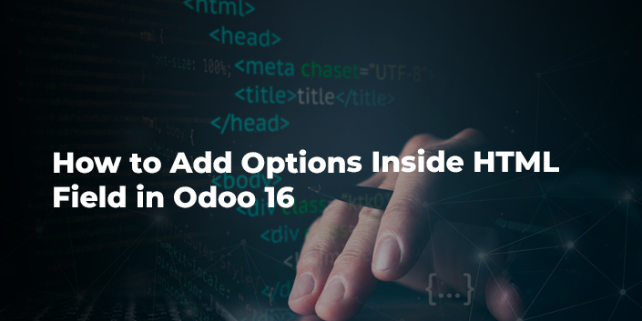 how-to-add-options-inside-html-field-in-odoo-16.jpg