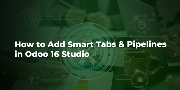 how-to-add-smart-tabs-and-pipelines-in-odoo-16-studio.jpg