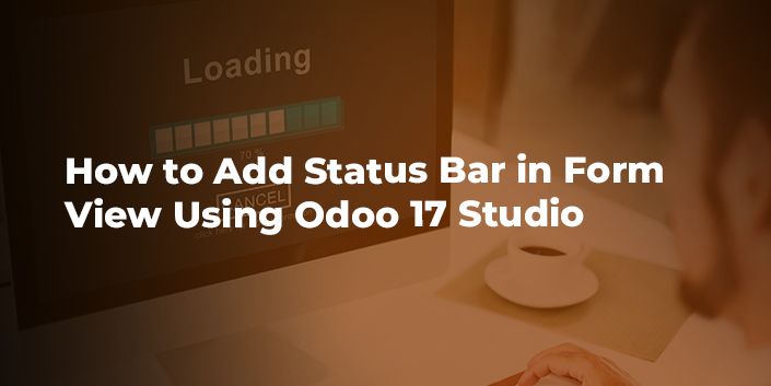 how-to-add-status-bar-in-form-view-using-odoo-17-studio.jpg