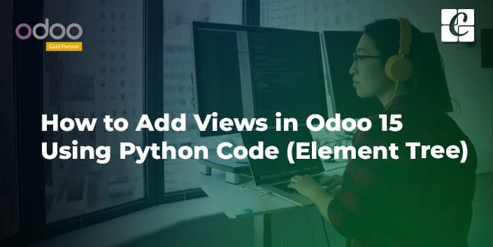 how-to-add-views-in-odoo-15-using-python-code-element-tree.jpg